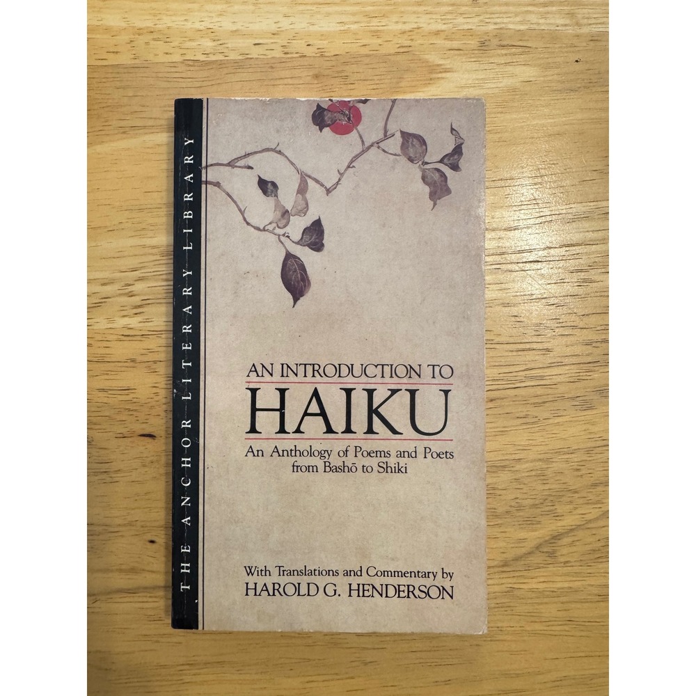 An Introduction to Haiku Anthology Basho to Shiki Harold G Henderson 0385093764